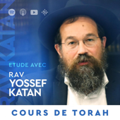 Cours de Torah & Thèmes - Rav Yossef Katan, Rav Katan