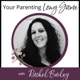 Episode 317: When You Want Your Child to Change More Quickly