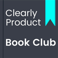 The Clearly Product Book Club Podcast - Clearly Product podcast