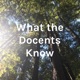 What the Docents Know