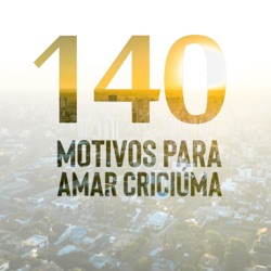 140 MOTIVOS - PARA AMAR CRICIÚMA - 12/09