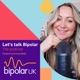 Lets Talk Bipolar - by Bipolar UK