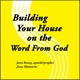 Building your house on the word from God