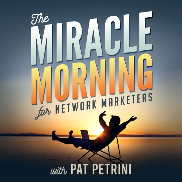 The Miracle Morning for Network Marketers Podcast Artwork