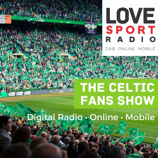 Celtic Fans Show on Love Sport Artwork