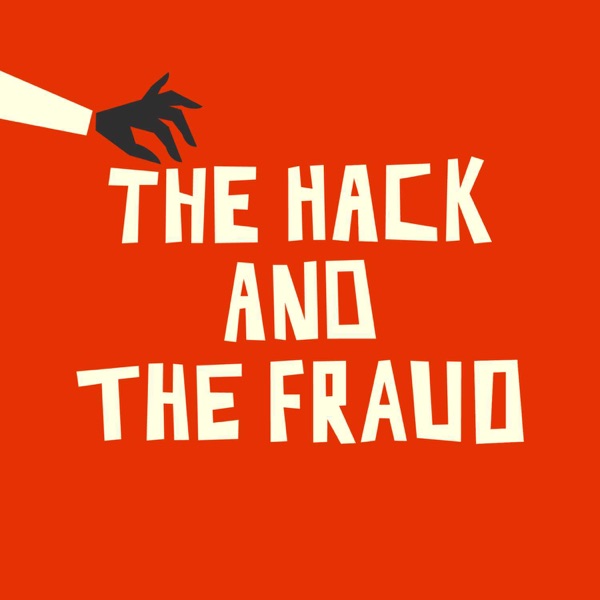 Artwork for The Hack and the Fraud