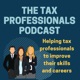 TTPP100: The First 9 Years of My Tax Career: Obsessed with Own Development