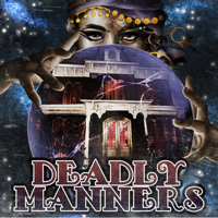 Deadly Manners podcast
