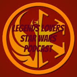 Legends Lovers Star Wars Podcast 