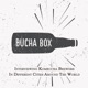 Bucha Box - Traveling Kombucha Podcast