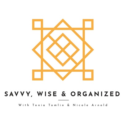 Savvy, Wise, and Organized Savvy, Wise, and Organized