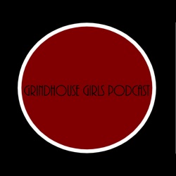 Grindhouse Girls Podcast