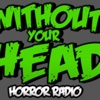 Without Your Head Horror Podcast artwork