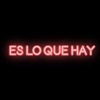Es Lo Que Hay