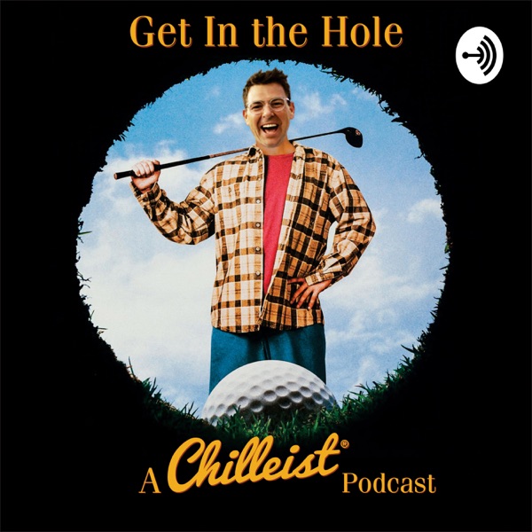 Get In The Hole - A Chilleist Podcast Artwork