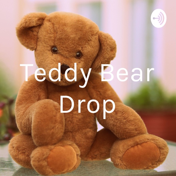 Teddy Bear Drop Artwork