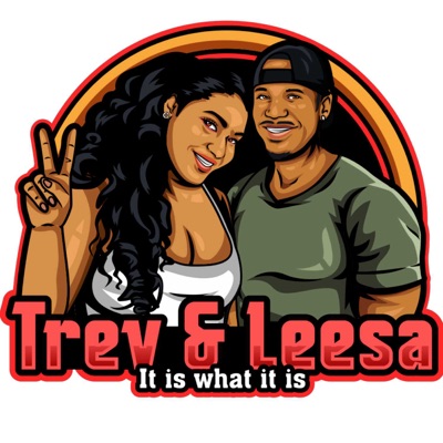 Trev & Leesa "IT IS WHAT IT IS"