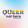 Queer Not Here artwork