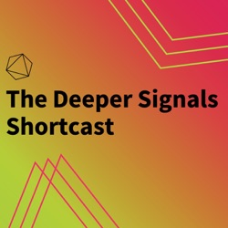 The Deeper Signals Shortcast