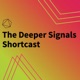 The Deeper Signals Shortcast