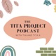 Tita Project Podcast
