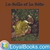 La Belle et la Bete by Gabrielle-Suzanne Barbot Gallon de Villeneuve