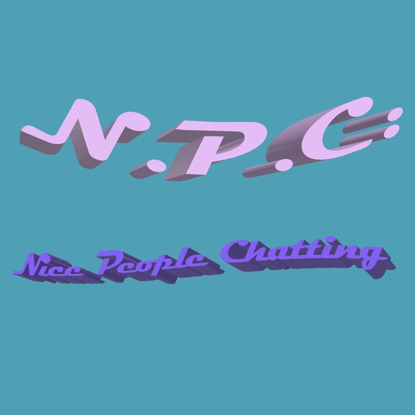 N.P.C: Nice People Chatting