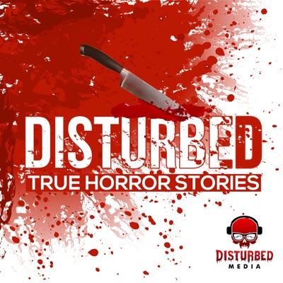 Disturbed: True Horror Stories Disturbed: True Horror Stories