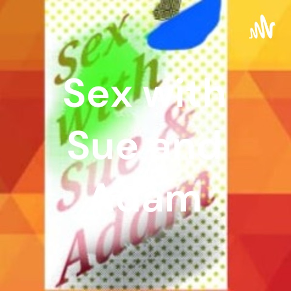 Sex with Sue and Adam Artwork