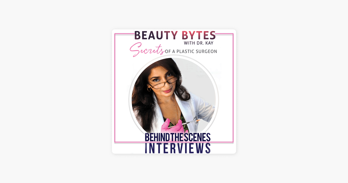 ‎Beauty Bytes with Dr. Kay: Secrets of a Plastic Surgeon ...