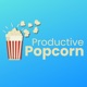 🍿Productive Popcorn