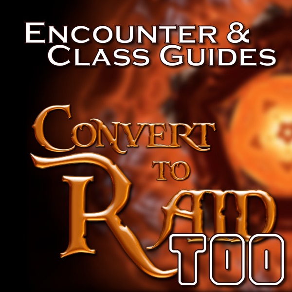 Convert to Raid Too: Encounter and Class Guides for Raiders in World of Warcraft Artwork