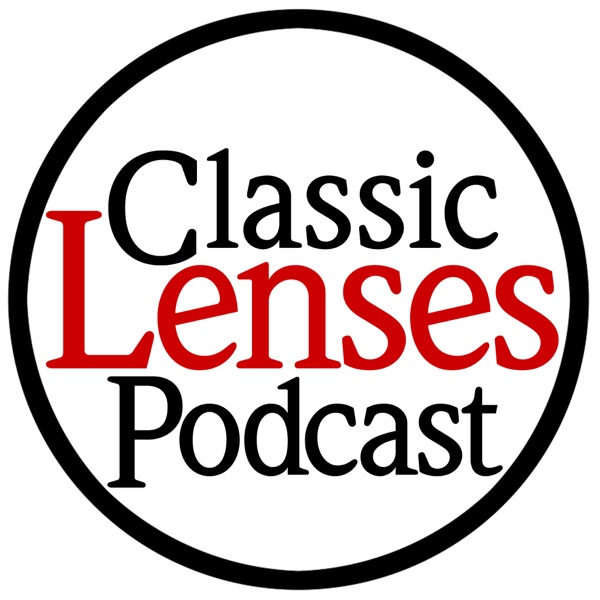 Classic Lenses Podcast