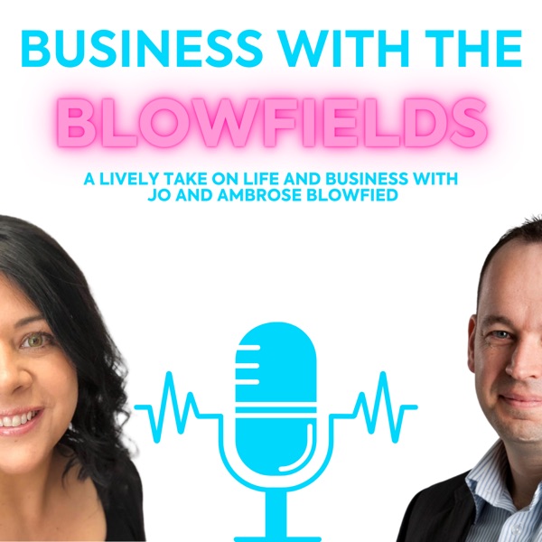 Business with the Blowfields podcast Artwork