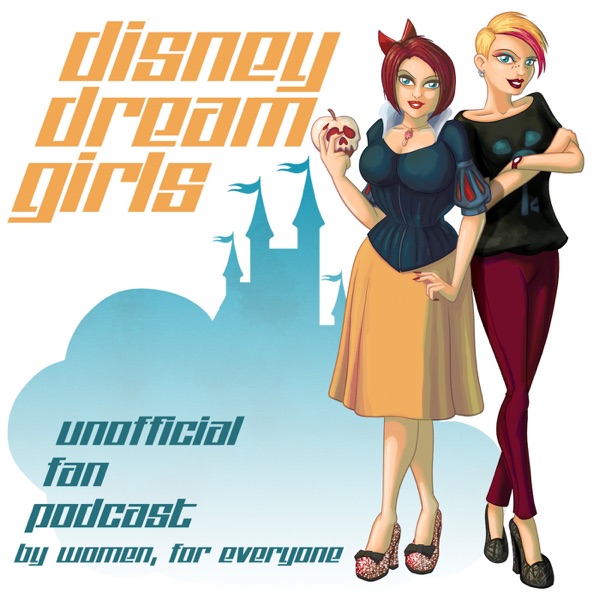 Disney Dream Girls An Unofficial Disney Theme Parks Podcast Image