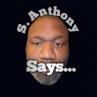 S. Anthony Says... podcast