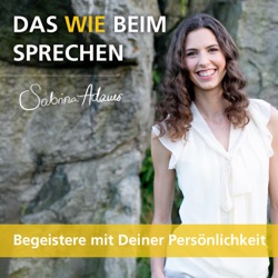 #155 - Wie du durch deine Sprechgestaltung in deine Selbstsicherheit und Ruhe zurückfindest