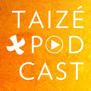 The Taizé Podcast