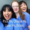 Pick Me, Choose Me, Love Me, Drink! - Pick Me, Choose Me, Love Me, Drink!