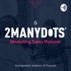 2manydots | Marketing Sales Podcast