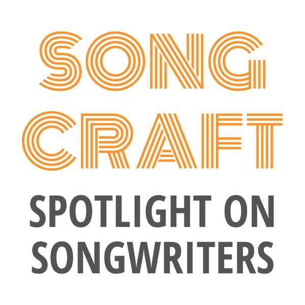Songcraft: Spotlight on Songwriters