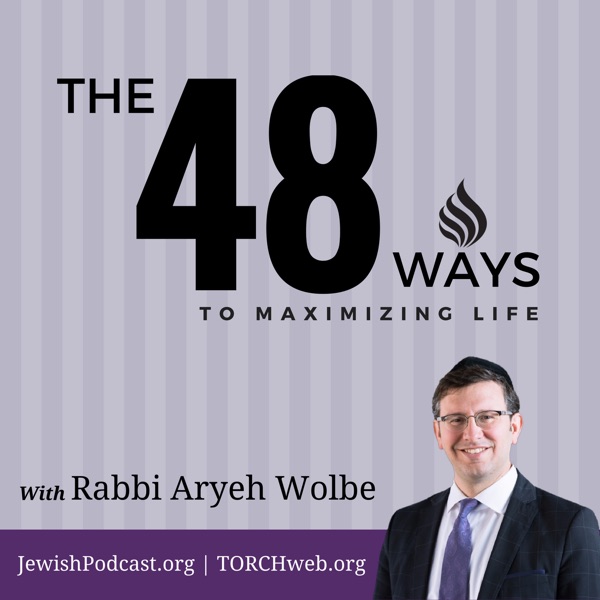 48 Ways with Rabbi Aryeh Wolbe