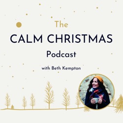 The Calm Christmas Podcast with Beth Kempton 