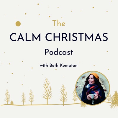 The Calm Christmas Podcast with Beth Kempton:Beth Kempton