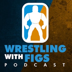 Wrestling with Figs Podcast Ep. 26 Happy 1st Birthday