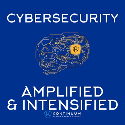 Cybersecurity: Amplified And Intensified Cybersecurity: Amplified And Intensified