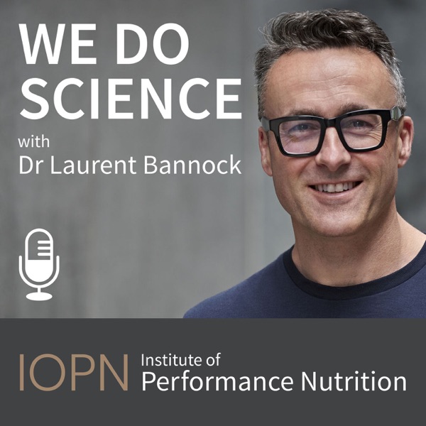 "We Do Science" - The Performance Nutrition Podcast Artwork
