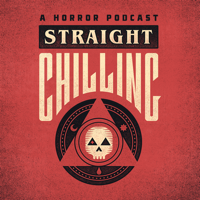 Straight Chilling: Horror Movie Review podcast