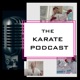 The Karate Podcast