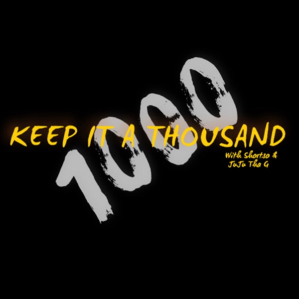 Keep It a Thousand (With Shortso & JuJu Tha G) Artwork